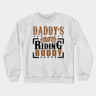 Daddy's Riding buddy Crewneck Sweatshirt